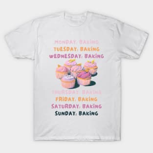 Every day baking T-Shirt